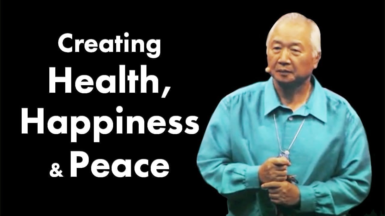 Creating Health, Happiness, and Peace